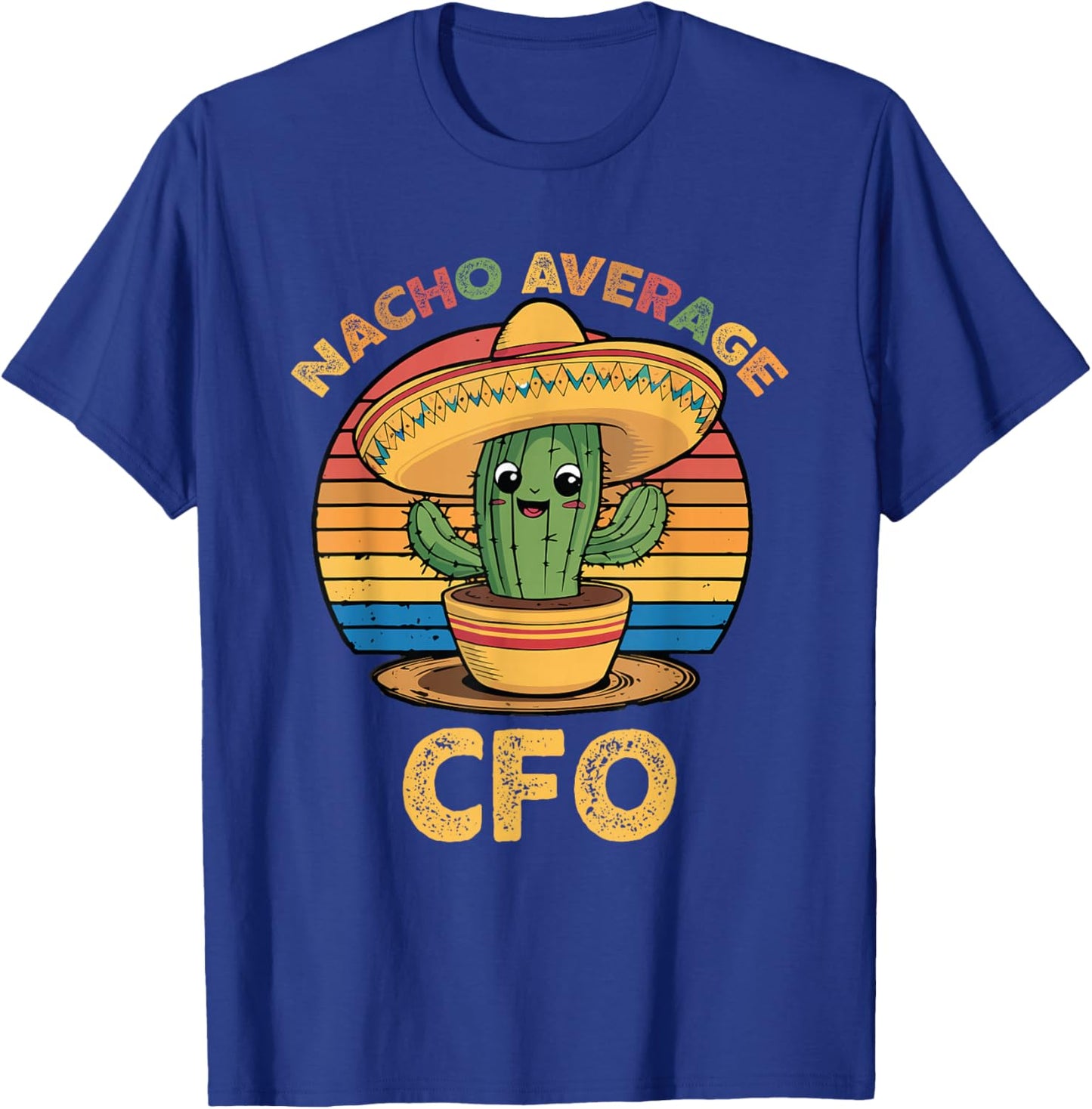 Nacho Average CFO Cinco De Mayo Chief Financial Officer T-Shirt - T-Shirt | Royal