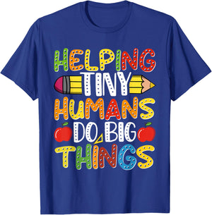 Helping Tiny Humans Do Big Things Cute Teacher T-Shirt - T-Shirt | Royal