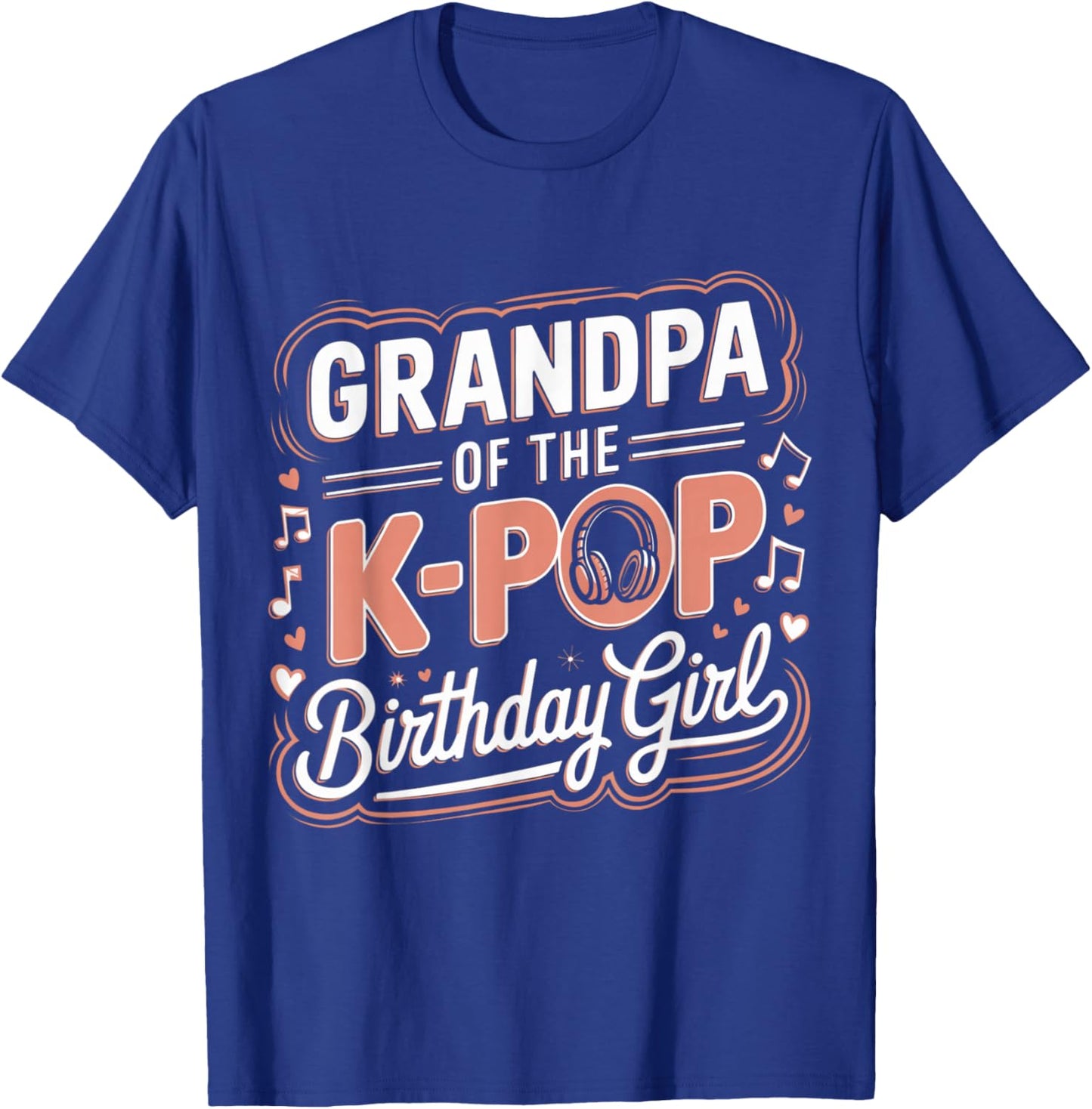 Grandpa of The K-Pop Birthday Girl K Pop Birthday T-Shirt - T-Shirt | Royal