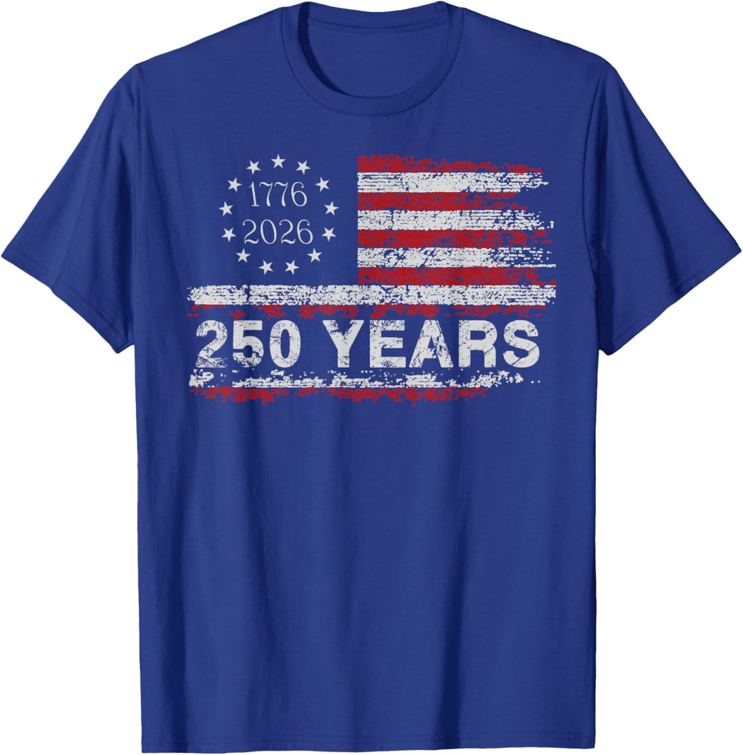 250 Years America 1776 2026 Freedom 4th of July Anniversary T-Shirt - T-Shirt | Royal