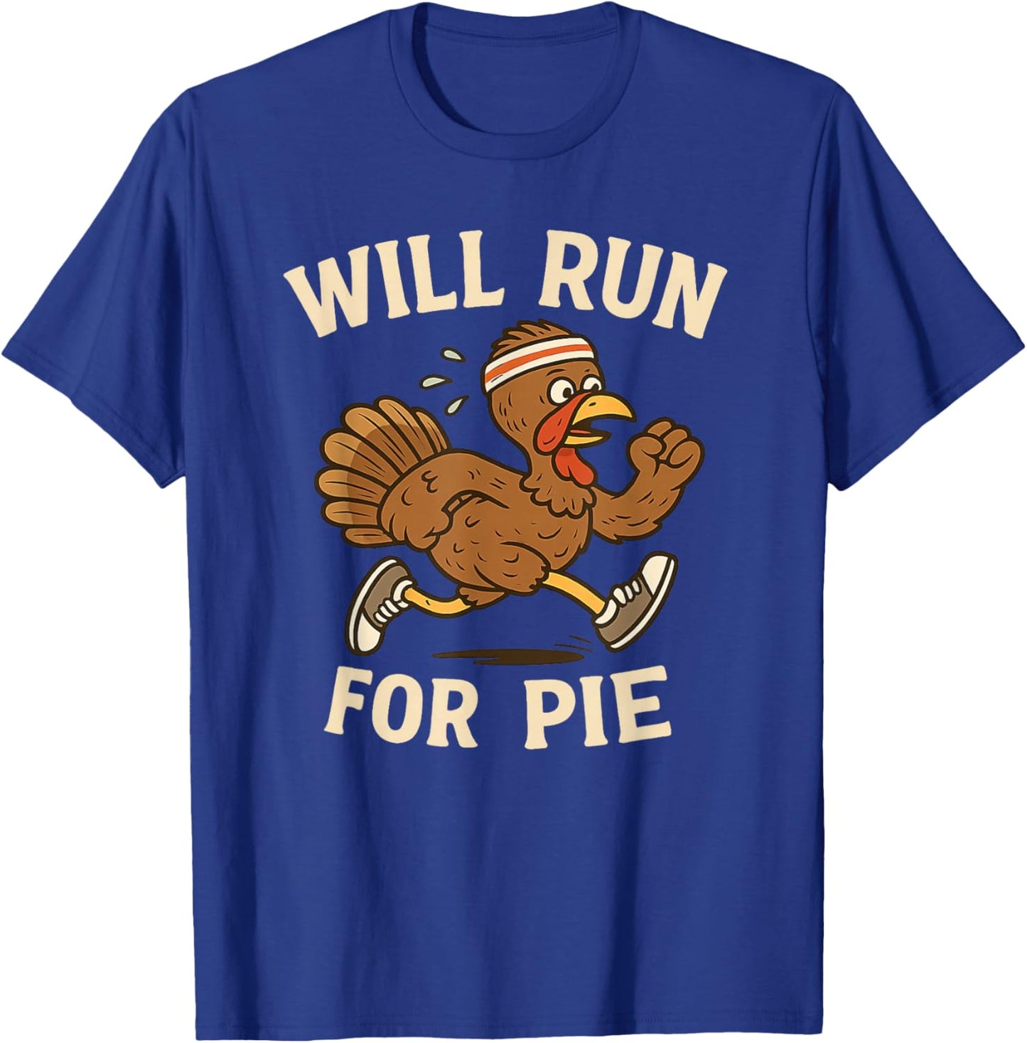 Funny Turkey Run Trot Thanksgiving Will Run for Pie T-Shirt - T-Shirt | Royal