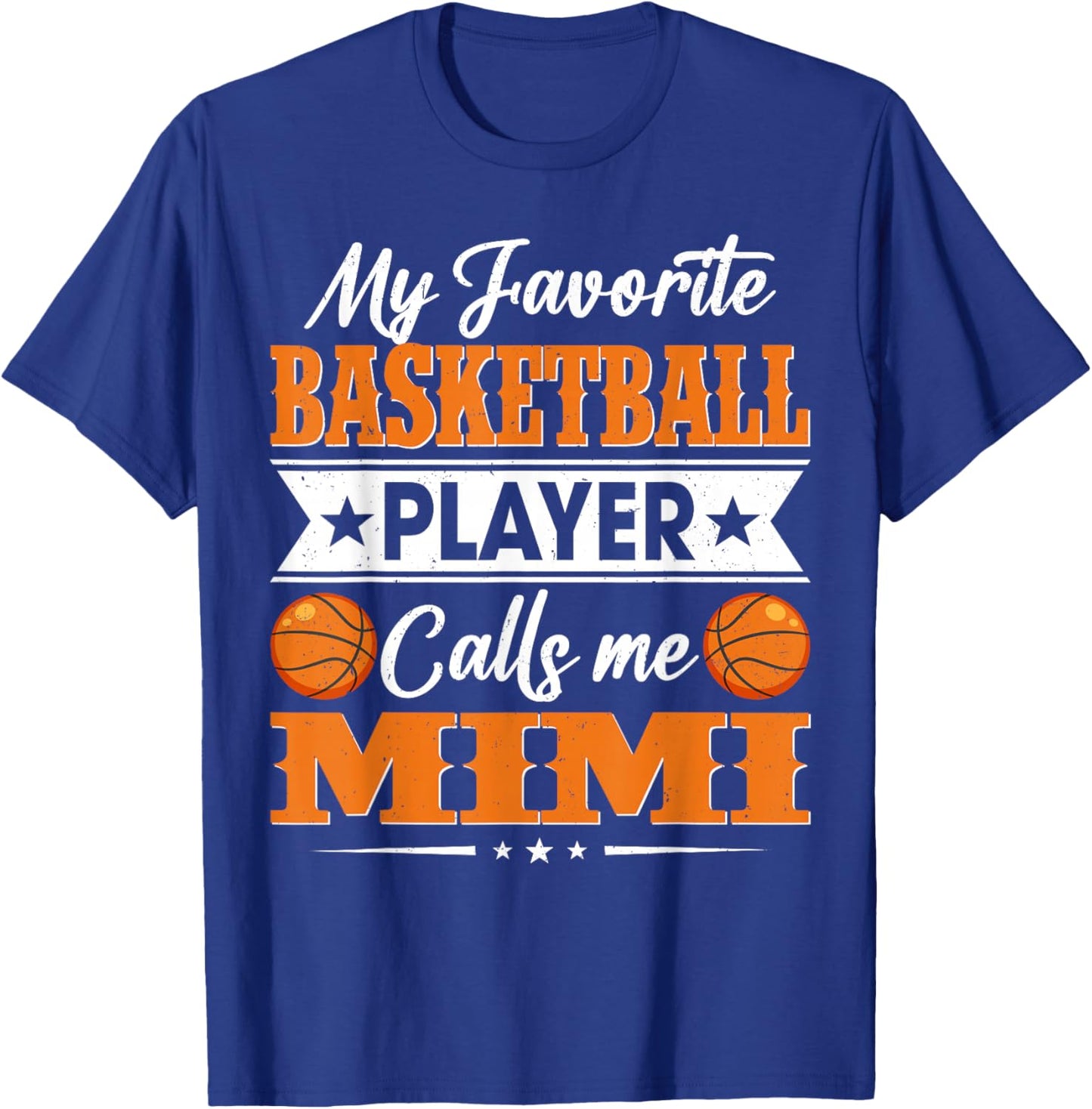 My Favorite Basketball Player Calls Me Mimi T-Shirt - T-Shirt | Royal
