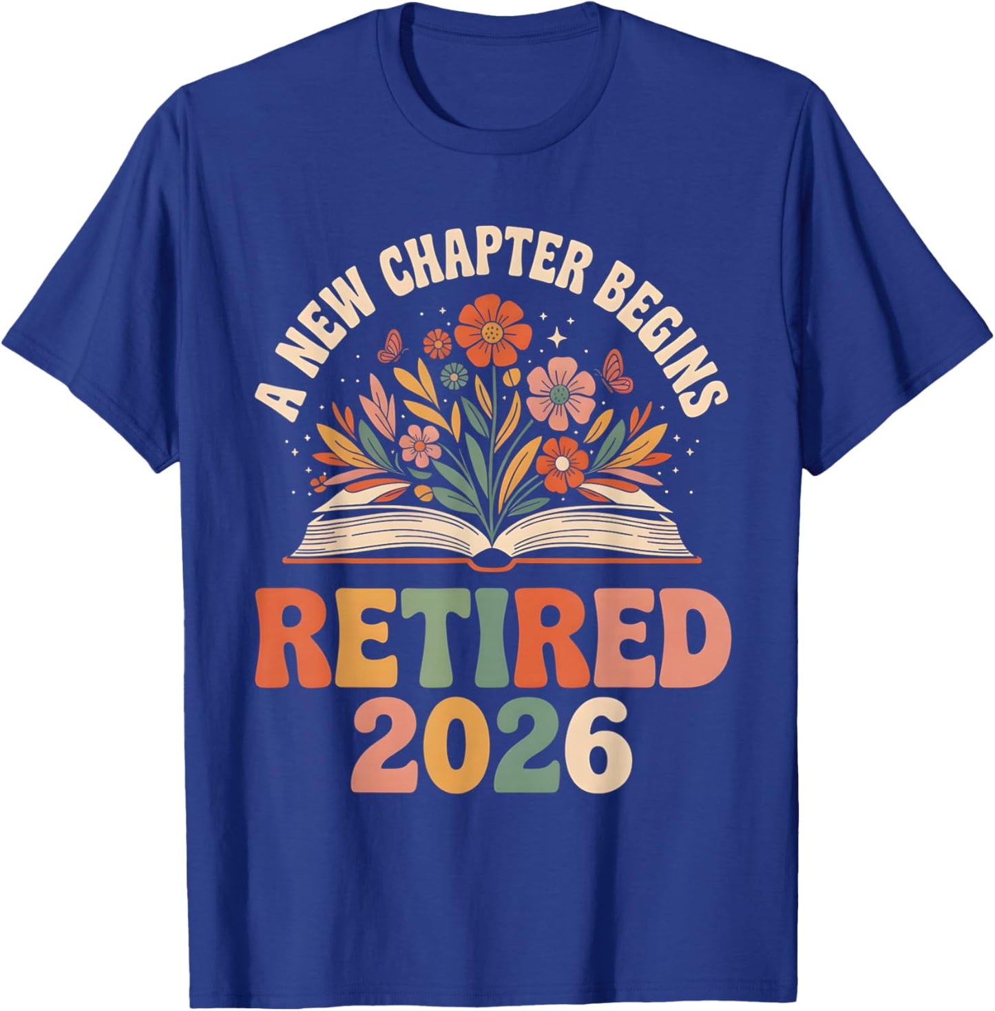 Funny Teacher Retired 2026 A New Chapter Begins Retirement T-Shirt - T-Shirt | Royal