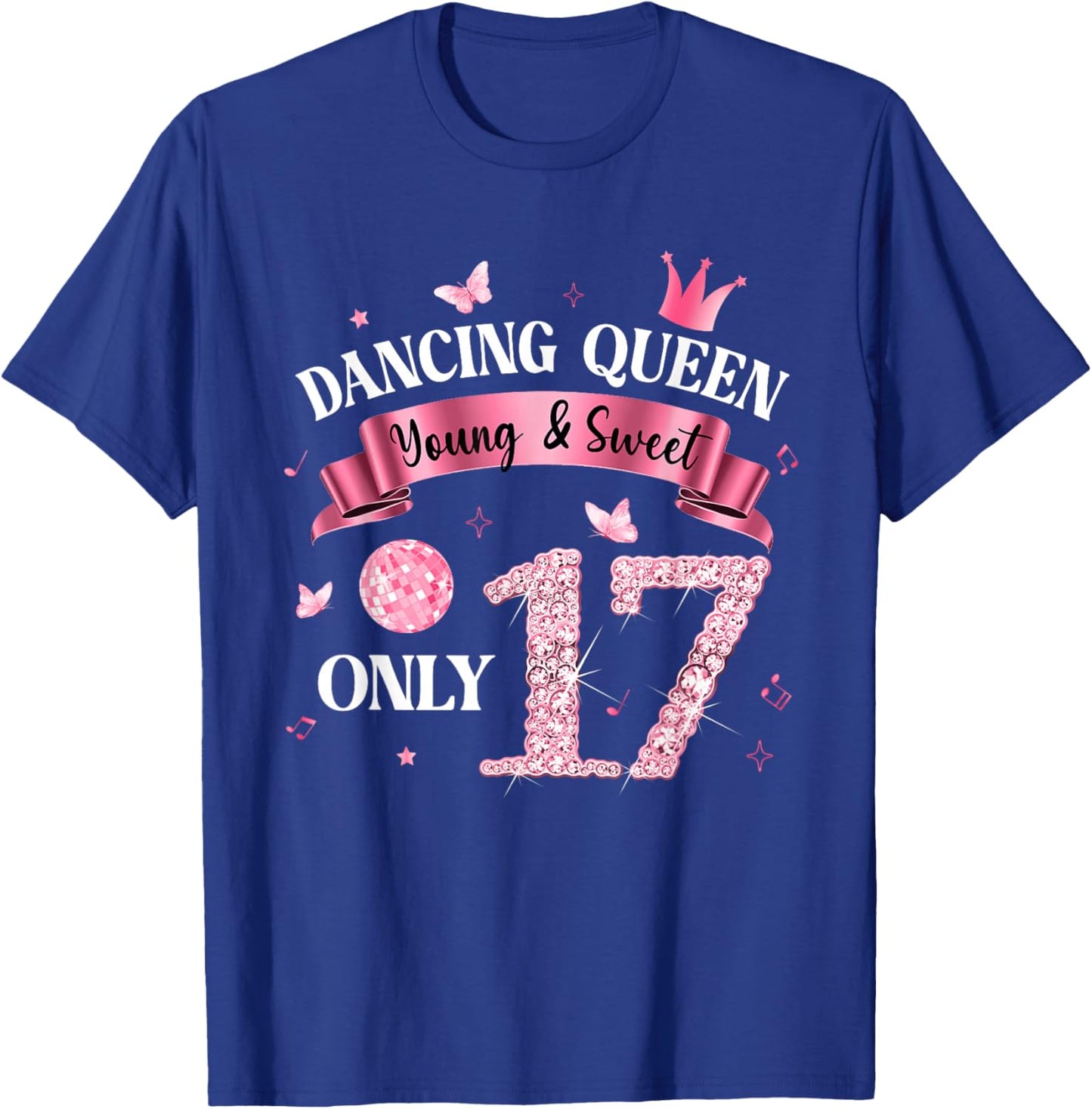 Dancing Queen & Sweet Only 17 Disco 17th Birthday Girl T-Shirt - T-Shirt | Royal