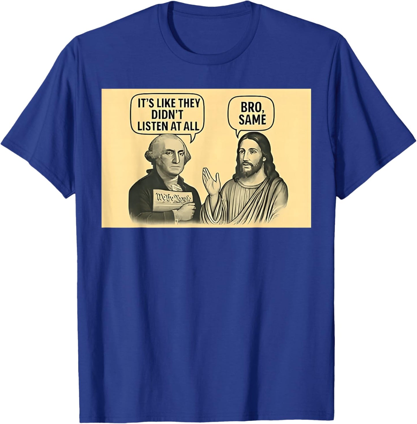 Its Like They Didnt Listen at All bro Same Meme T-Shirt - T-Shirt | Royal