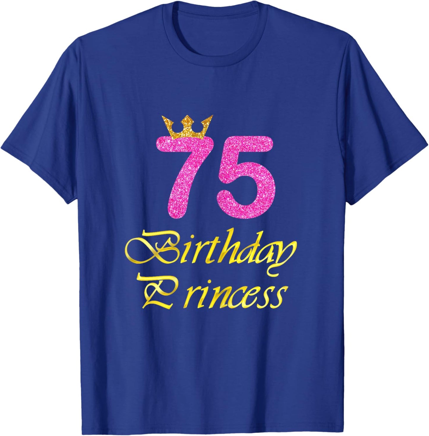 75th Birthday Gift Girl Princess for 75 Years Old T-Shirt - T-Shirt | Royal