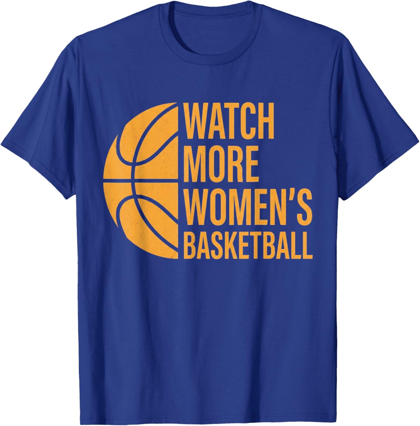 Watch More Women's Basketball Support Women's Sports Design T-Shirt - T-Shirt | Royal