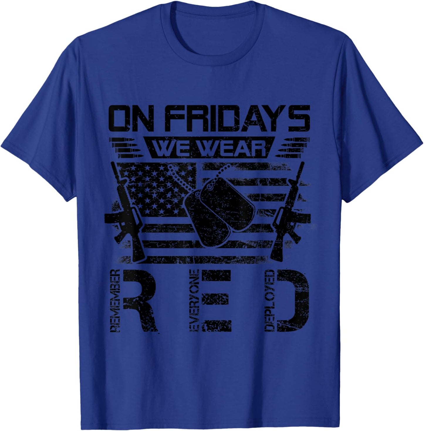 On Friday We Wear Red Remember Everyone Deployed Flag US T-Shirt - T-Shirt | Royal