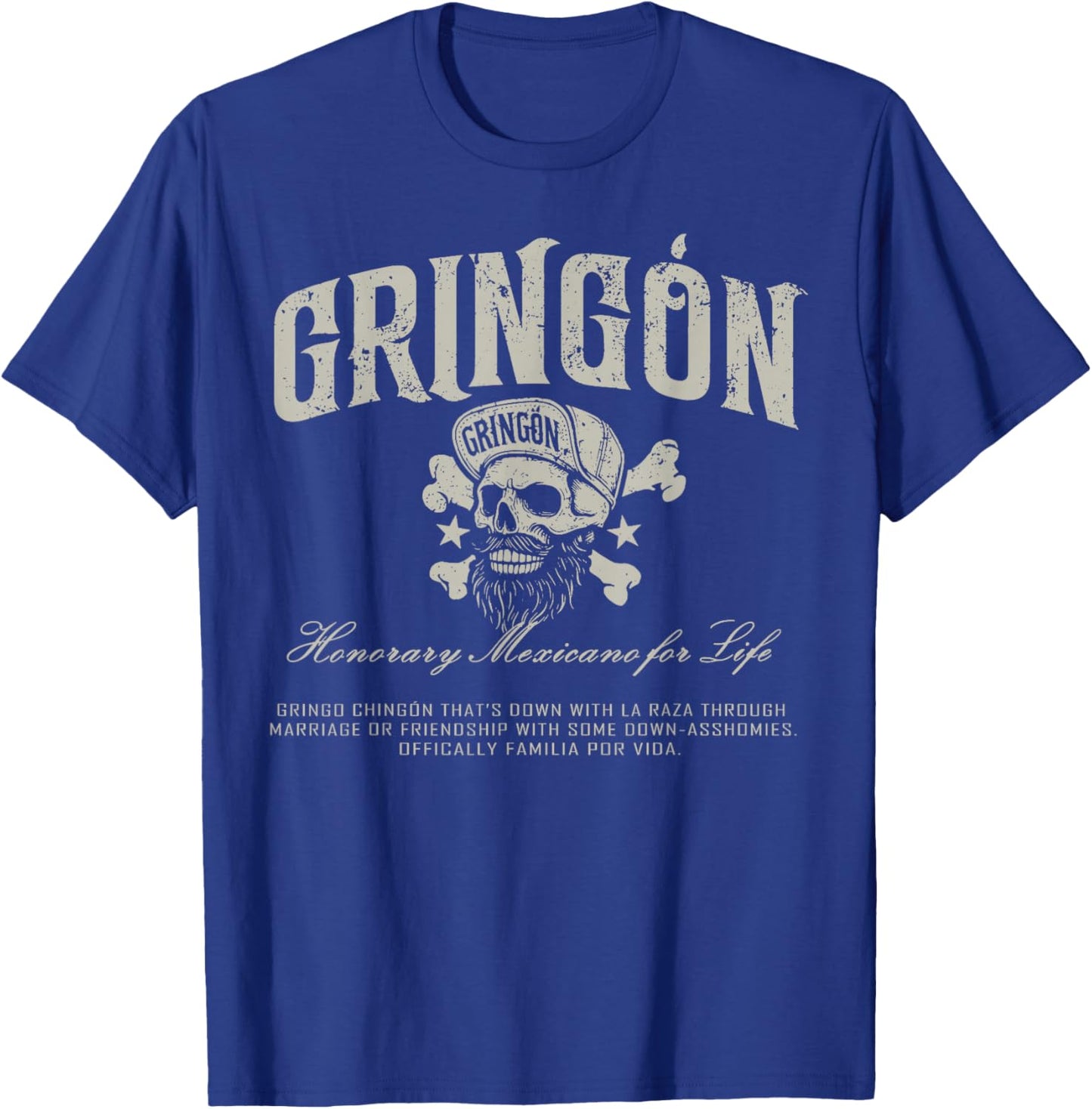 Gringon Honorary Mexicano for Life Familia Por Vida T-Shirt - T-Shirt | Royal