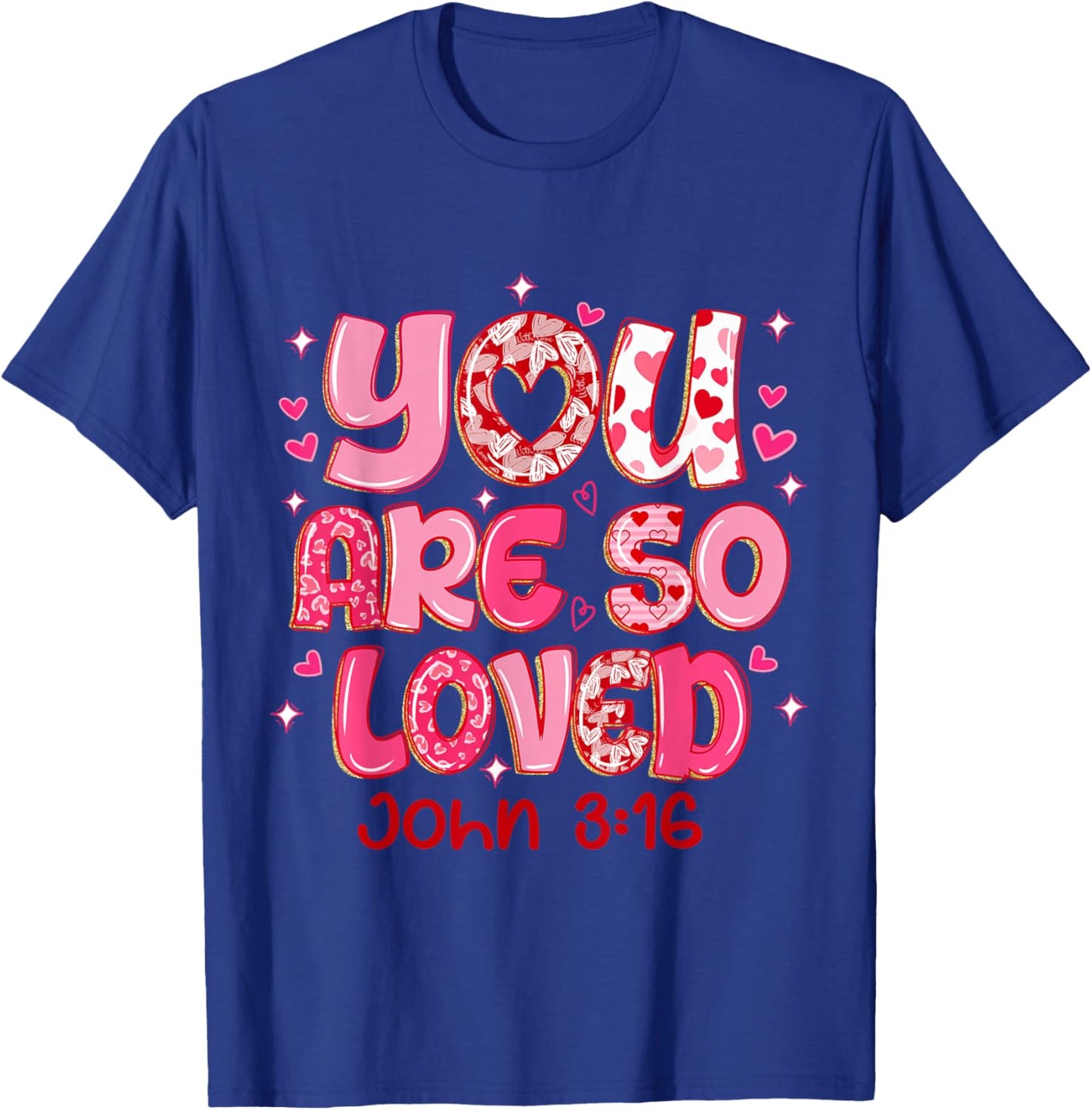 You are So Loved Christian Valentine Faith God Religious T-Shirt - T-Shirt | Royal
