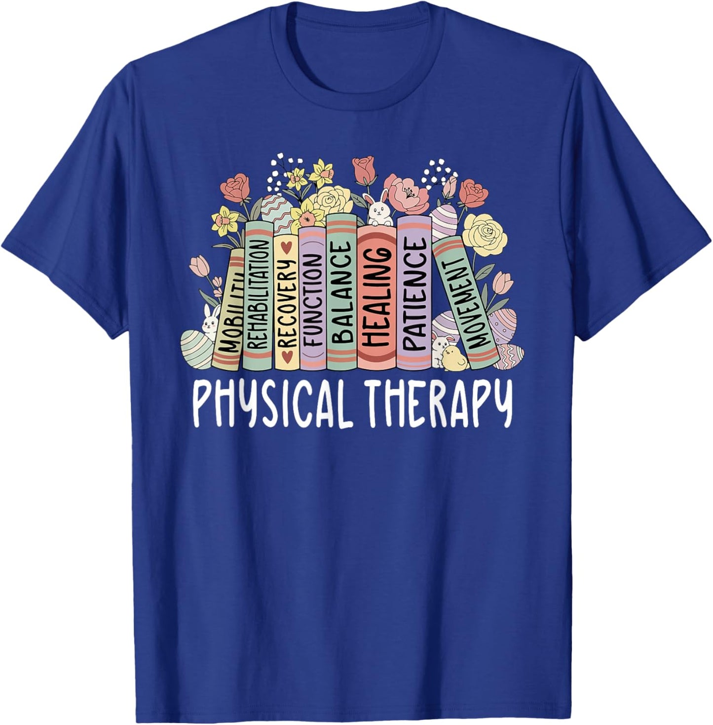 Physical Therapy Floral Book Easter PT Physical Therapist T-Shirt - T-Shirt | Royal