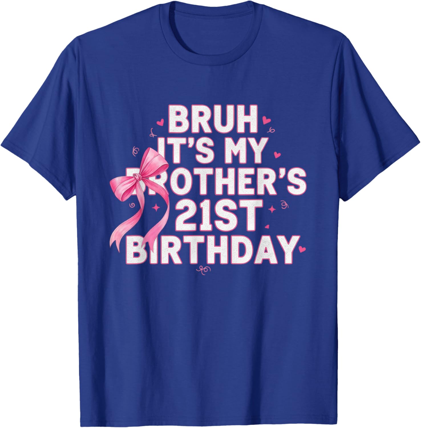 Bruh Its My Brothers 21st Birthday Simple Modern Birthday T-Shirt - T-Shirt | Royal