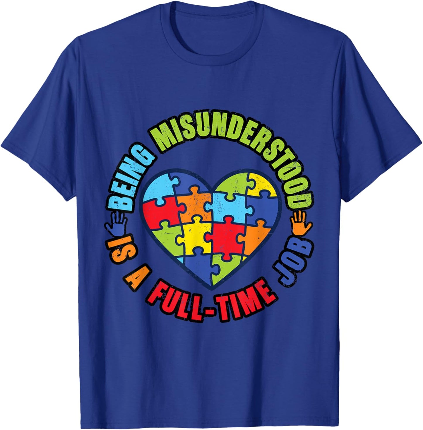 Being Misunderstood Full-Time Job Funny Autism Puzzle Heart T-Shirt - T-Shirt | Royal