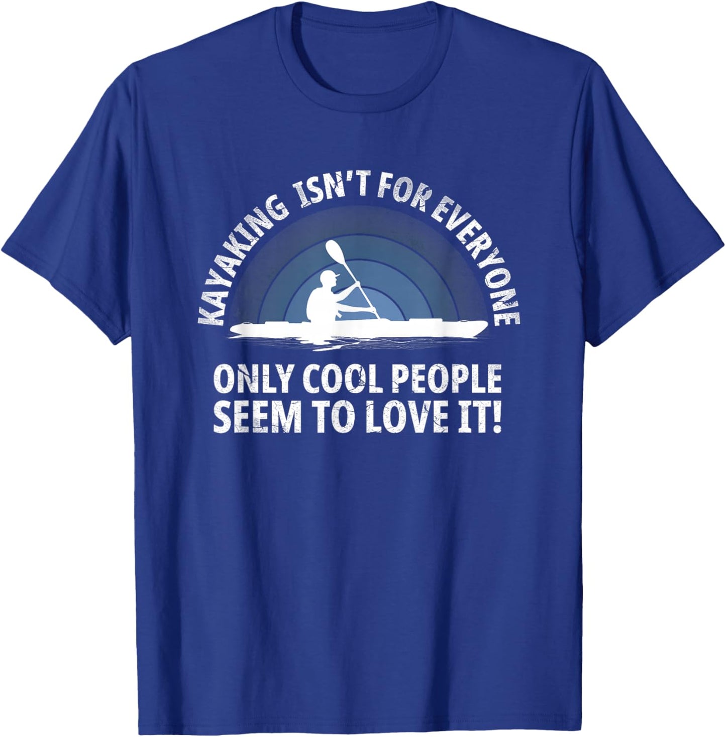 Kayaker Quote Kayak Paddling Kayaking with Funny Saying T-Shirt - T-Shirt | Royal