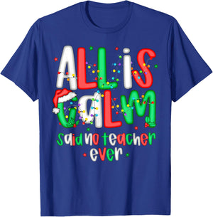 All Calm Said No Teacher Funny Teacher Christmas Lights T-Shirt - T-Shirt | Royal