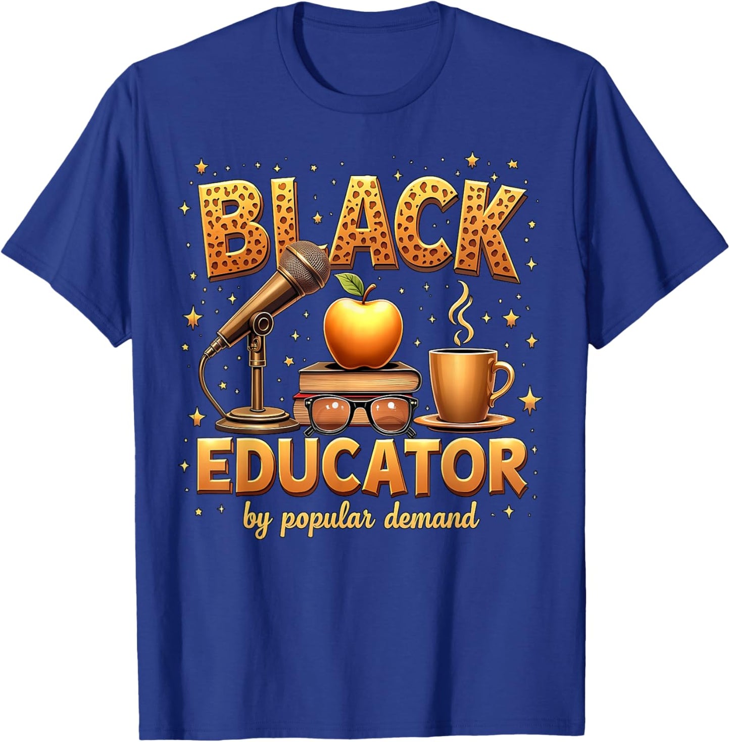 Black Educator by Popular Demand African American Teacher T-Shirt - T-Shirt | Royal