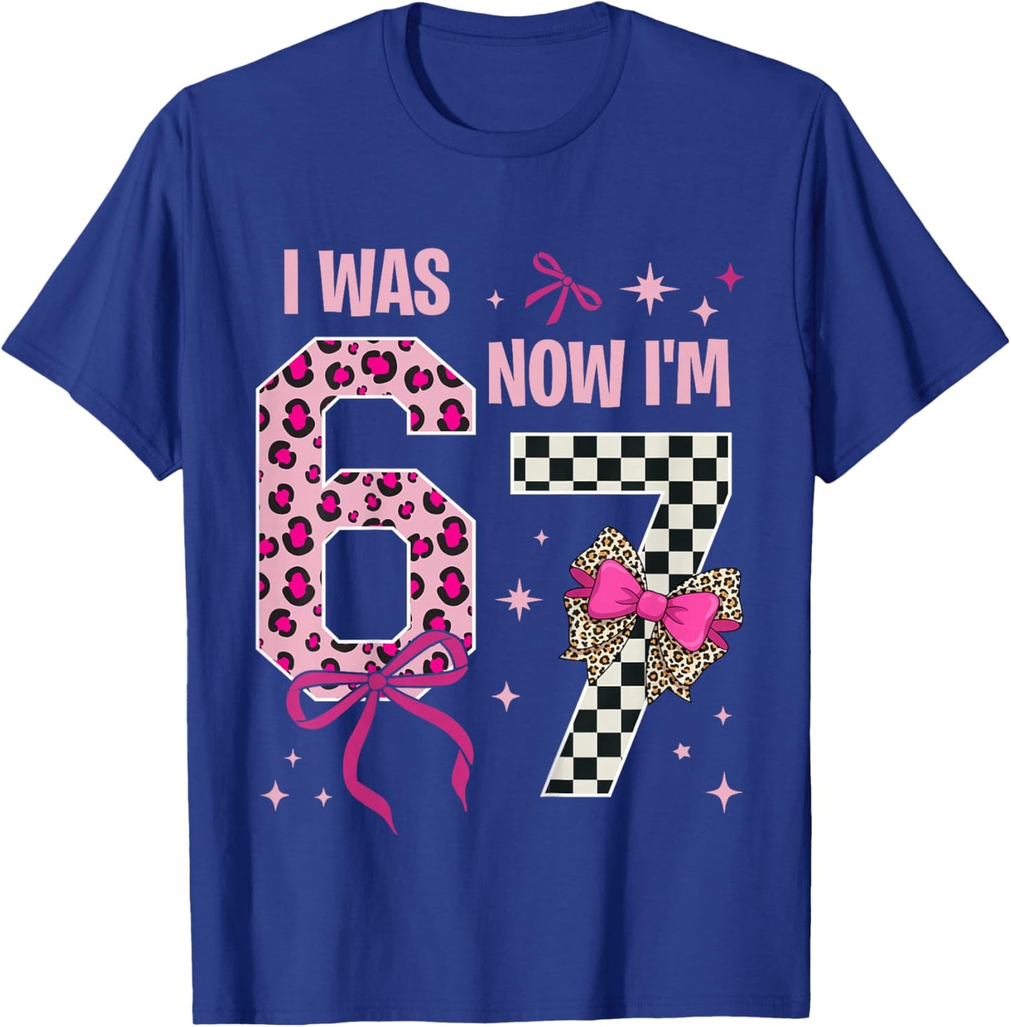 7 Years Old Birthday Girl I was 6 Now I'm 7 6 7 7th Birthday T-Shirt - T-Shirt | Royal