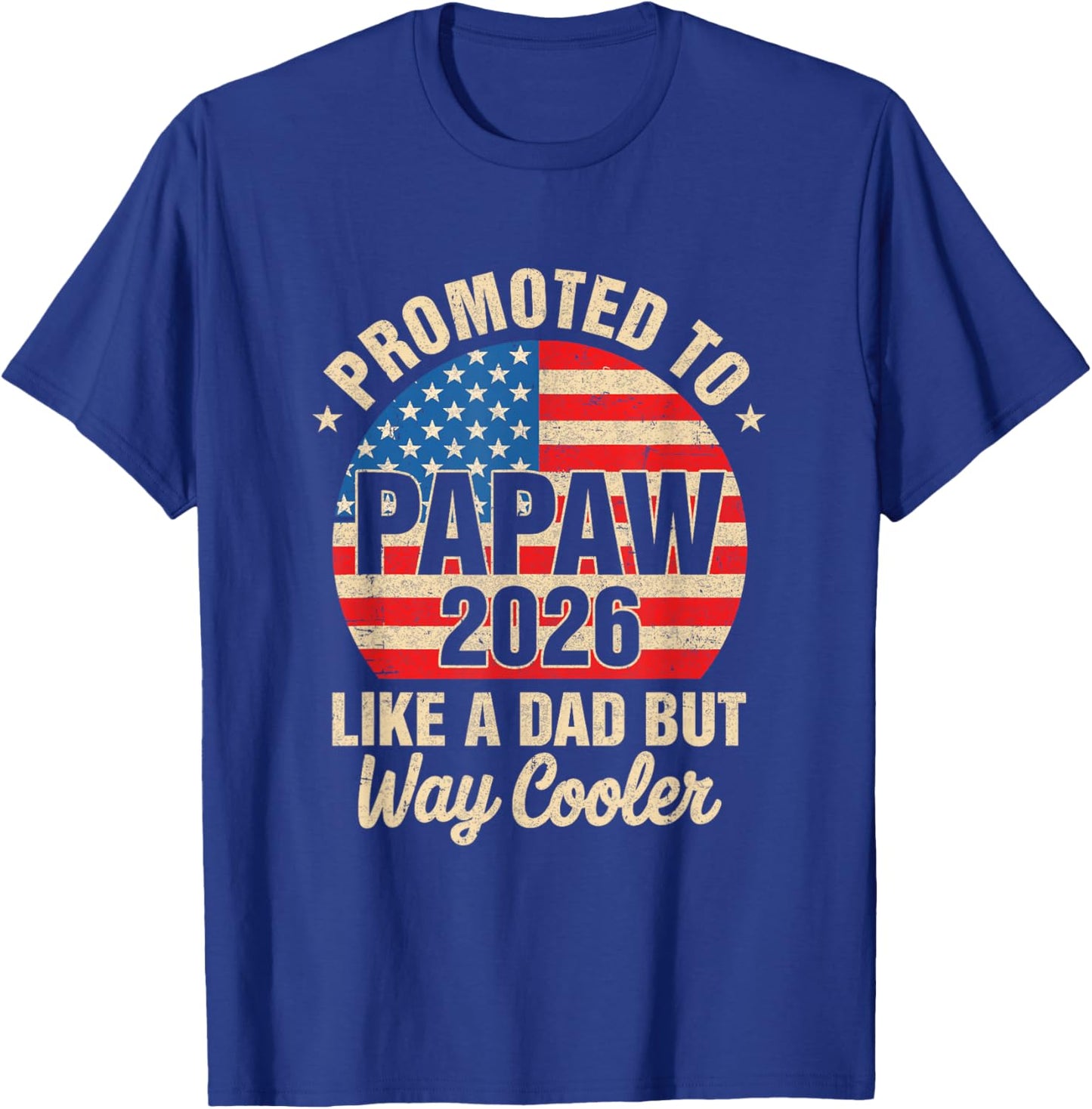 Promoted to Papaw Est 2026 Soon to Be New Grandad Us Flag T-Shirt - T-Shirt | Royal