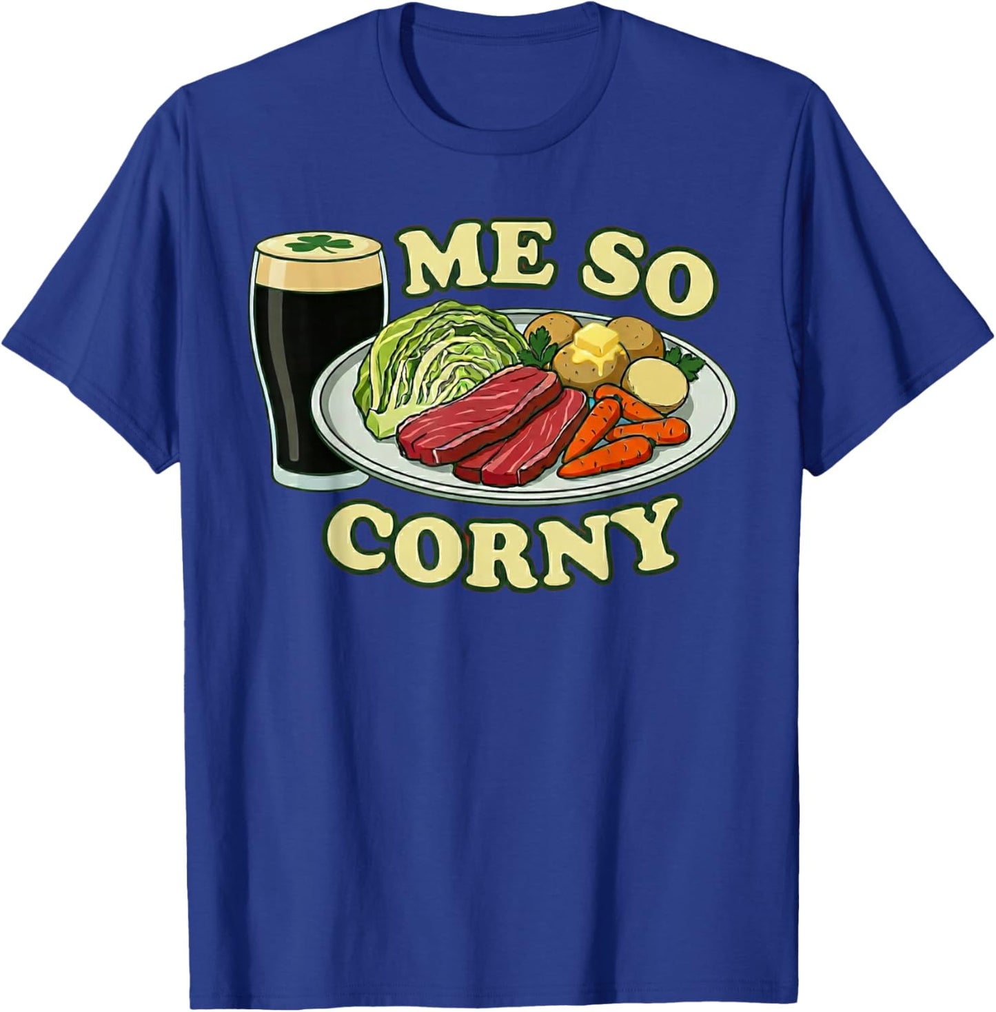Me So Corny Funny St Patrick's Day T-Shirt - T-Shirt | Royal