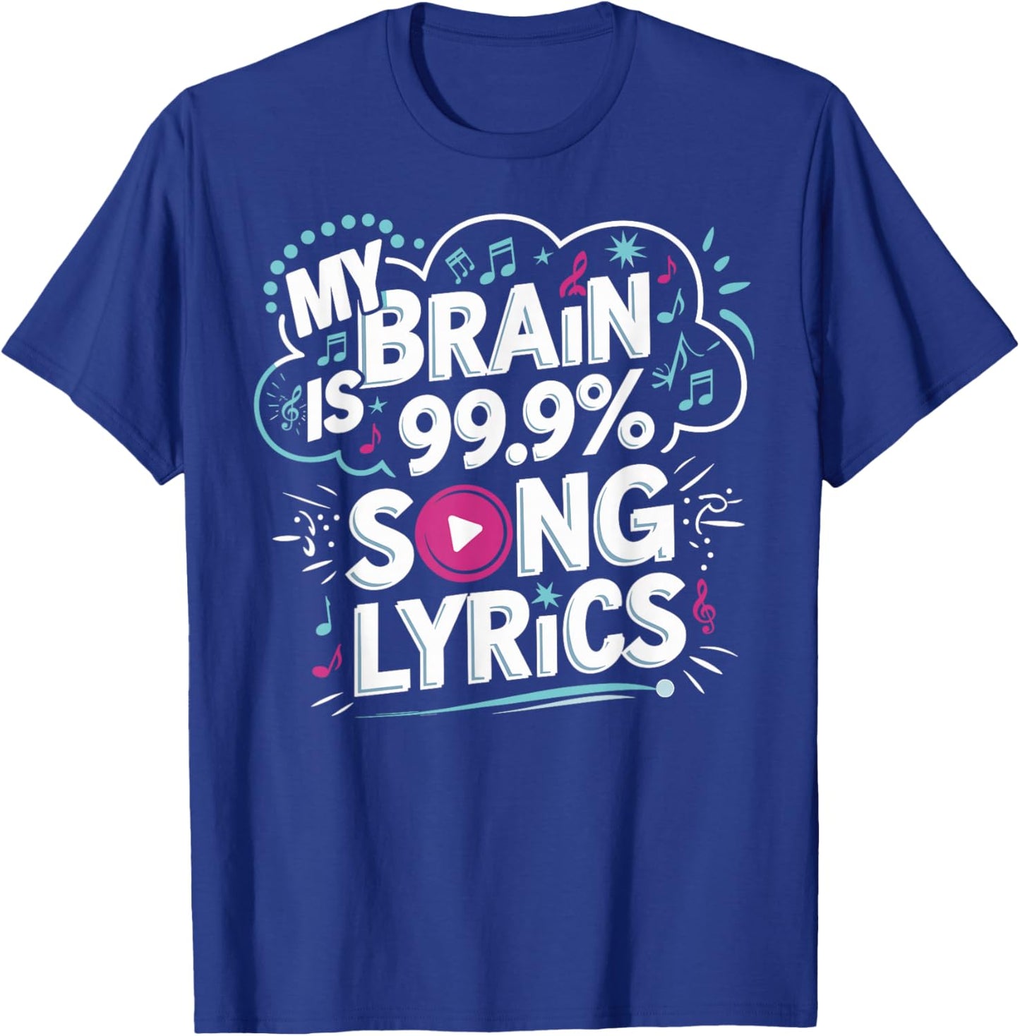 My Brain is 99.9% Song Lyrics T-Shirt - T-Shirt | Royal
