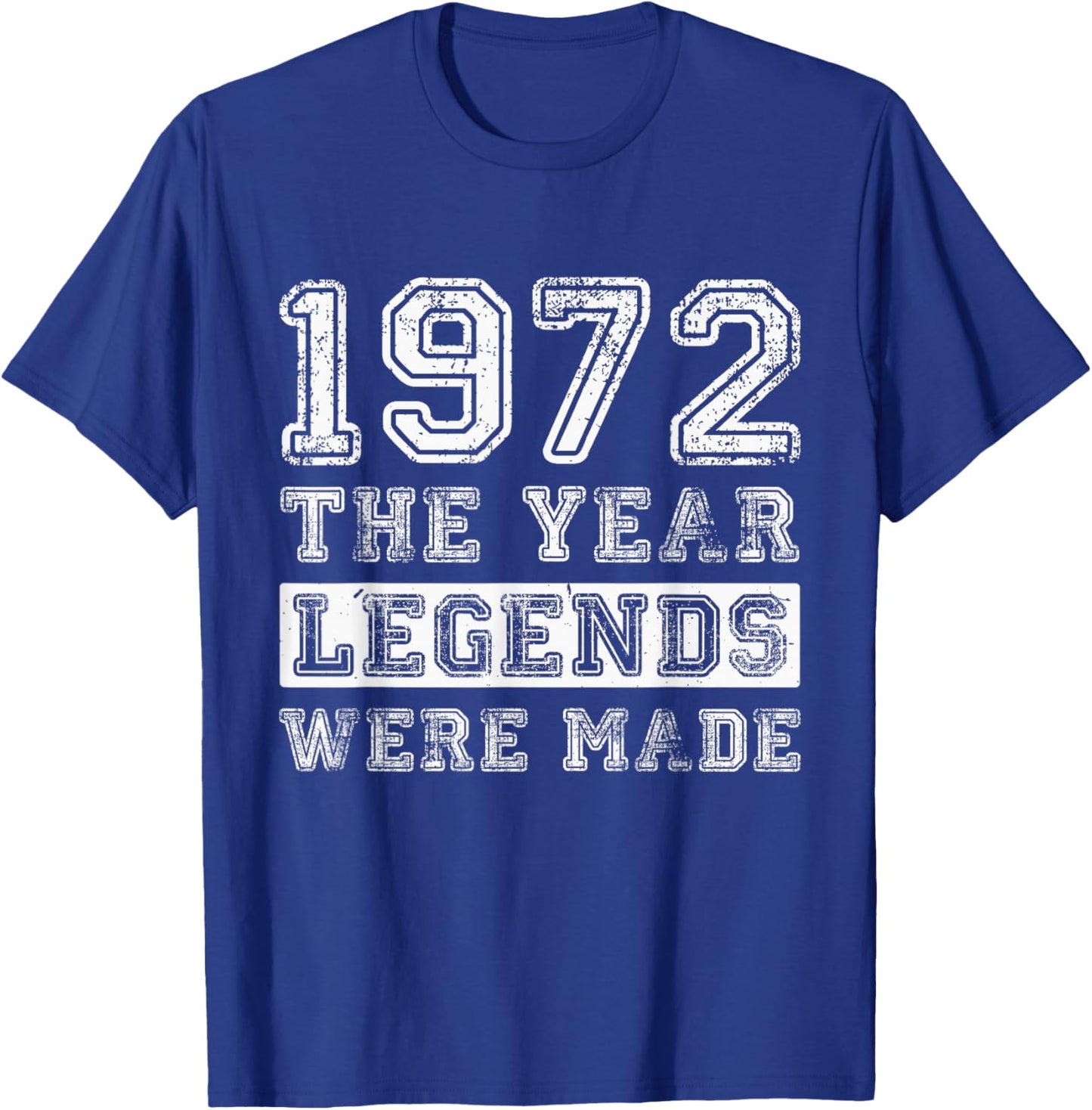 Retro 1972 Legends were Made Distressed 54th Birthday T-Shirt - T-Shirt | Royal