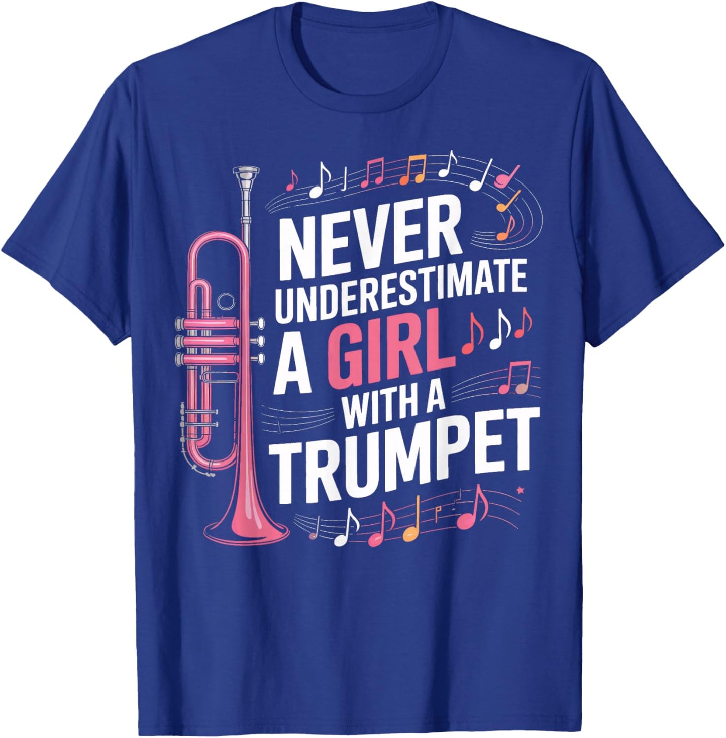 Never Underestimate A Girl with A Trumpet Music Lovers T-Shirt - T-Shirt | Royal
