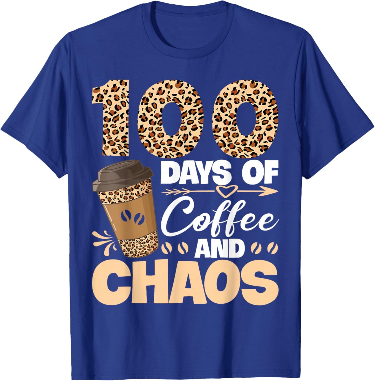 100 Days of Coffee and Chaos Teachers 100th Day of School T-Shirt - T-Shirt | Royal