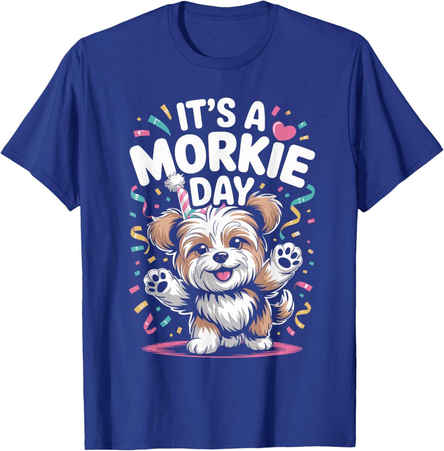 It’s A Morkie Day Funny Cute Toy Lap Dog Pet Mix Breed Owner T-Shirt - T-Shirt | Royal