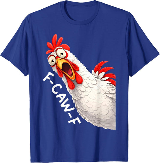 F-Caw-F Chicken Fcawf Funny Rooster Meme Humor Fawk Quote T-Shirt - T-Shirt | Royal