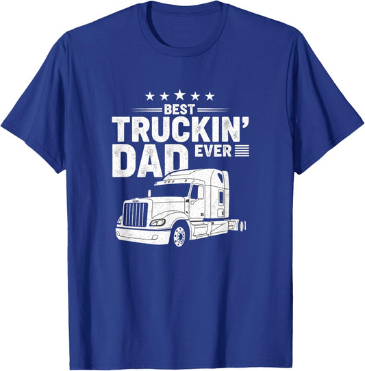 Best Truckin' Dad Ever Truck Driver Semi Truck Father's T-Shirt - T-Shirt | Royal