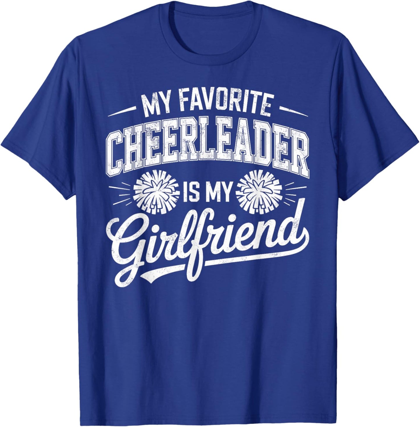 My Favorite Cheerleader is My Girlfriend Cheer Cheerleading T-Shirt - T-Shirt | Royal