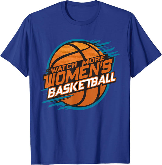 Watch More Women's Basketball Support Women T-Shirt - T-Shirt | Royal