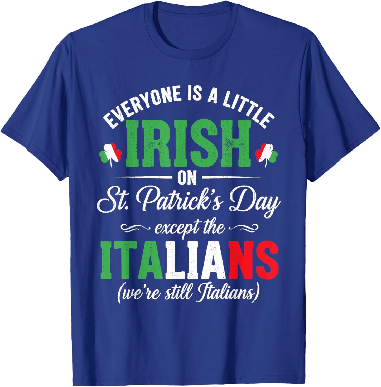 Italian St Patricks Day Irish Italian Saint Pattys Men Women T-Shirt - T-Shirt | Royal