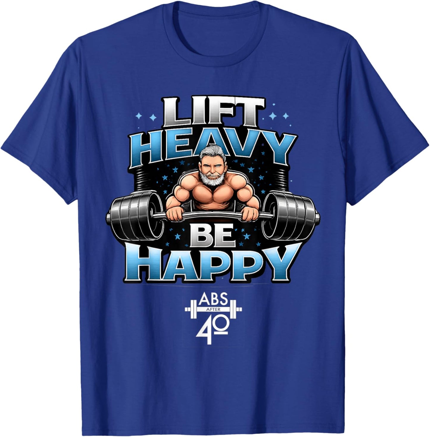 Lift Heavy, Be Happy T-Shirt - T-Shirt | Royal