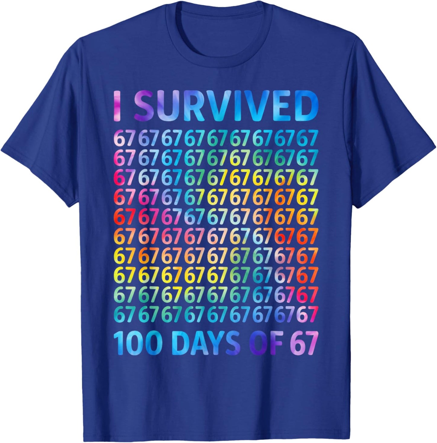 I Survived 100 Days of 67 100th Day of School Kids Teacher T-Shirt - T-Shirt | Royal