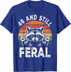 46 and Still Feral 46th Birthday Funny 46 Years T-Shirt - T-Shirt | Royal