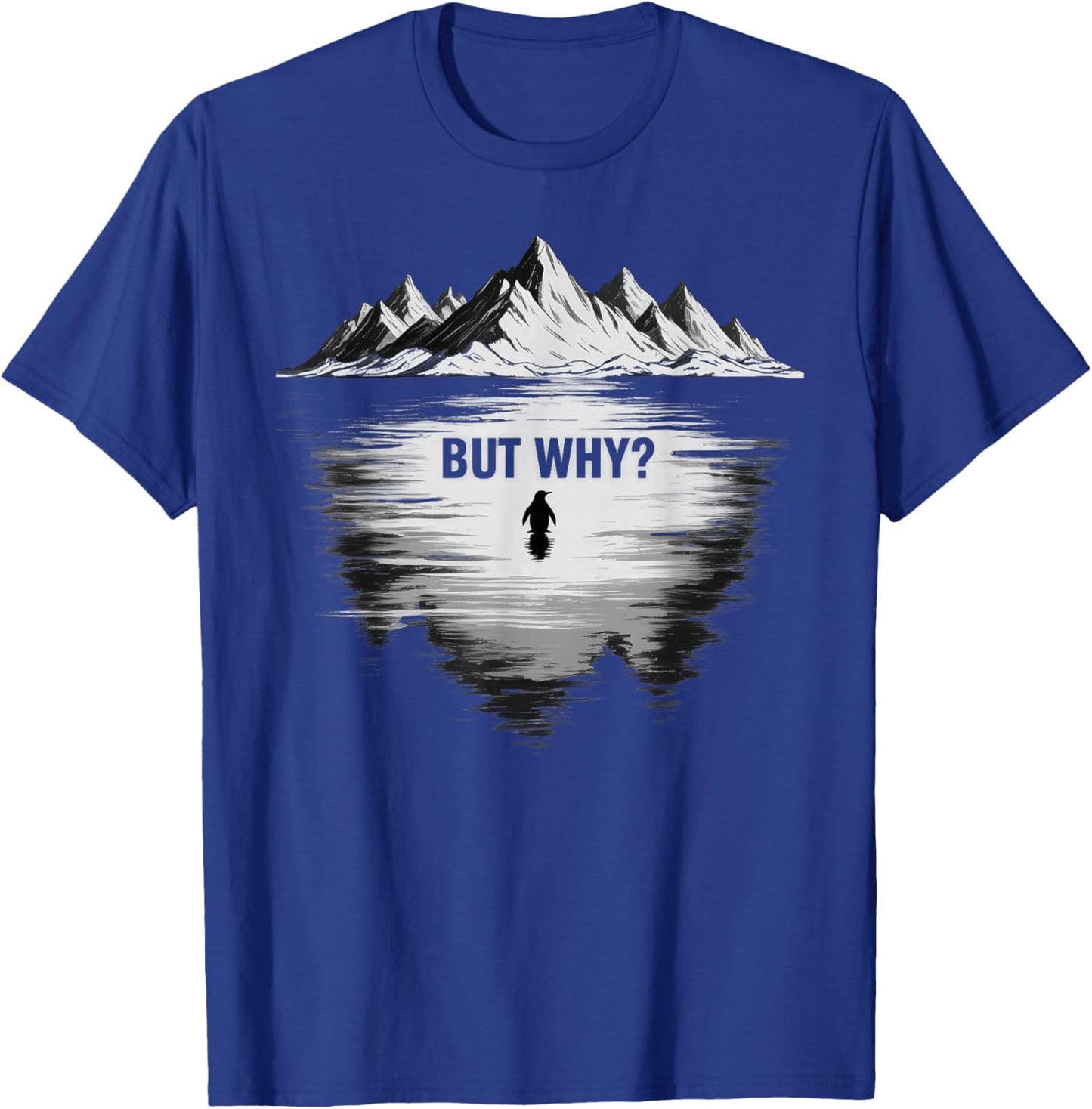 Penguin But Why T-Shirt - T-Shirt | Royal