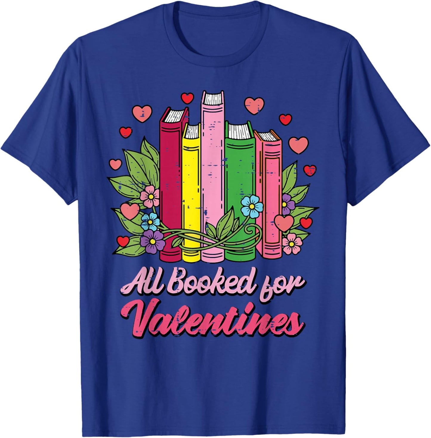All Booked for Valentines Day Reading Funny Women Men Kids T-Shirt - T-Shirt | Royal