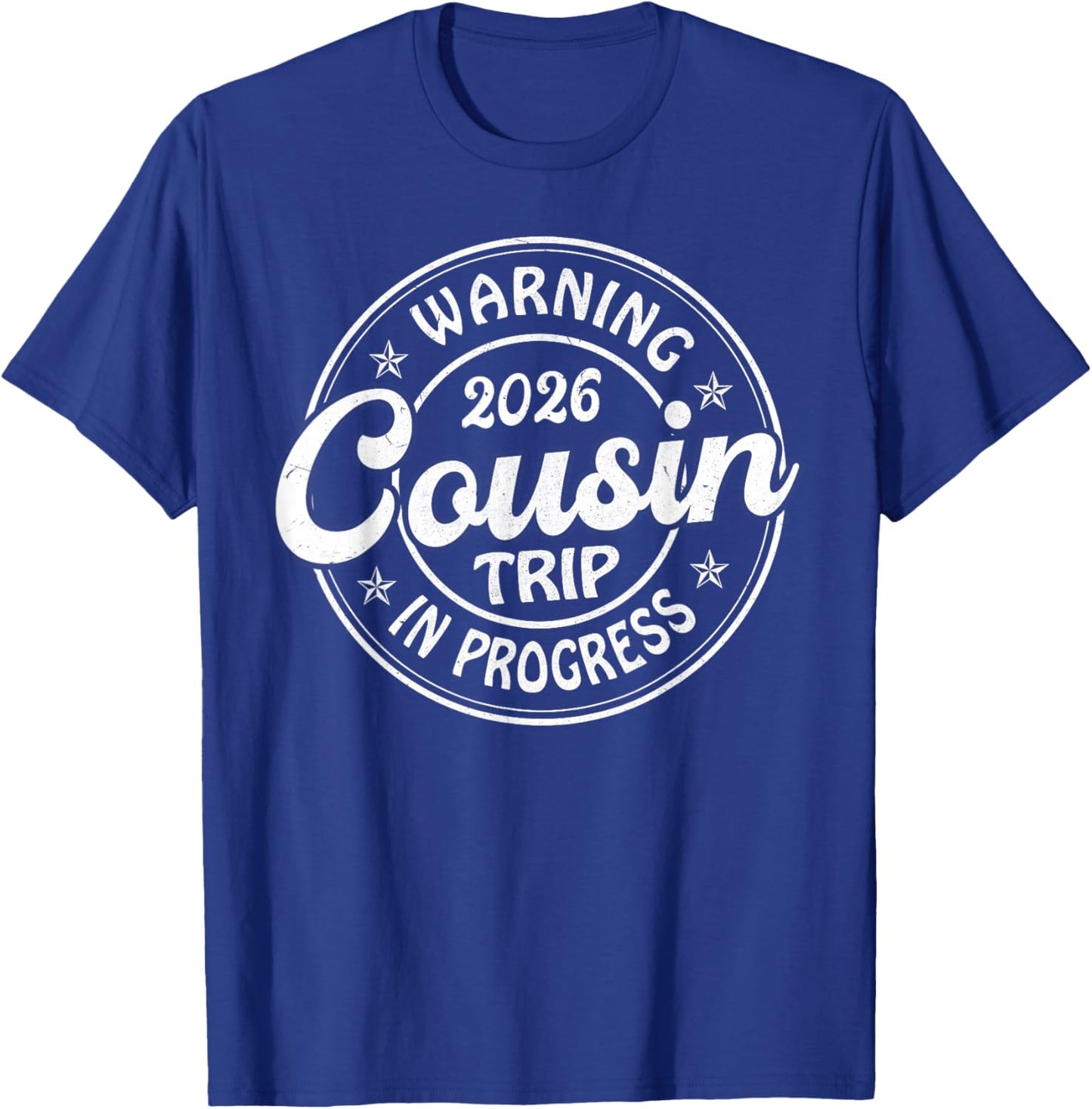 Warning Cousin Trip 2026 in Progress Vacay Matching T-Shirt - T-Shirt | Royal