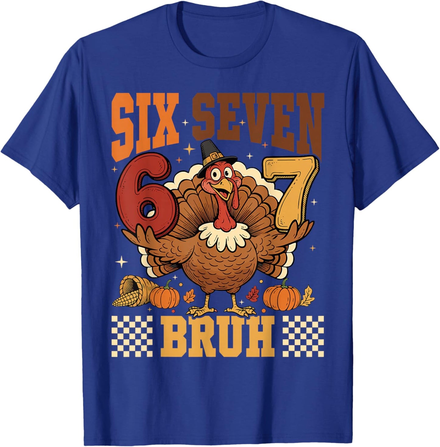 Six Seven Bruh 6 7 Meme Turkey Thanksgiving Boys Girls Kids T-Shirt - T-Shirt | Royal