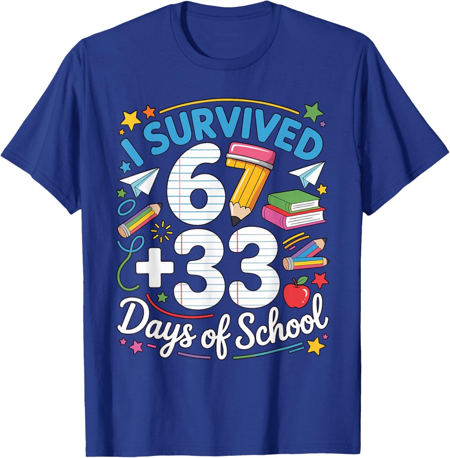 I Survived 67 33 Days of School Happy 100 Days of School T-Shirt - T-Shirt | Royal