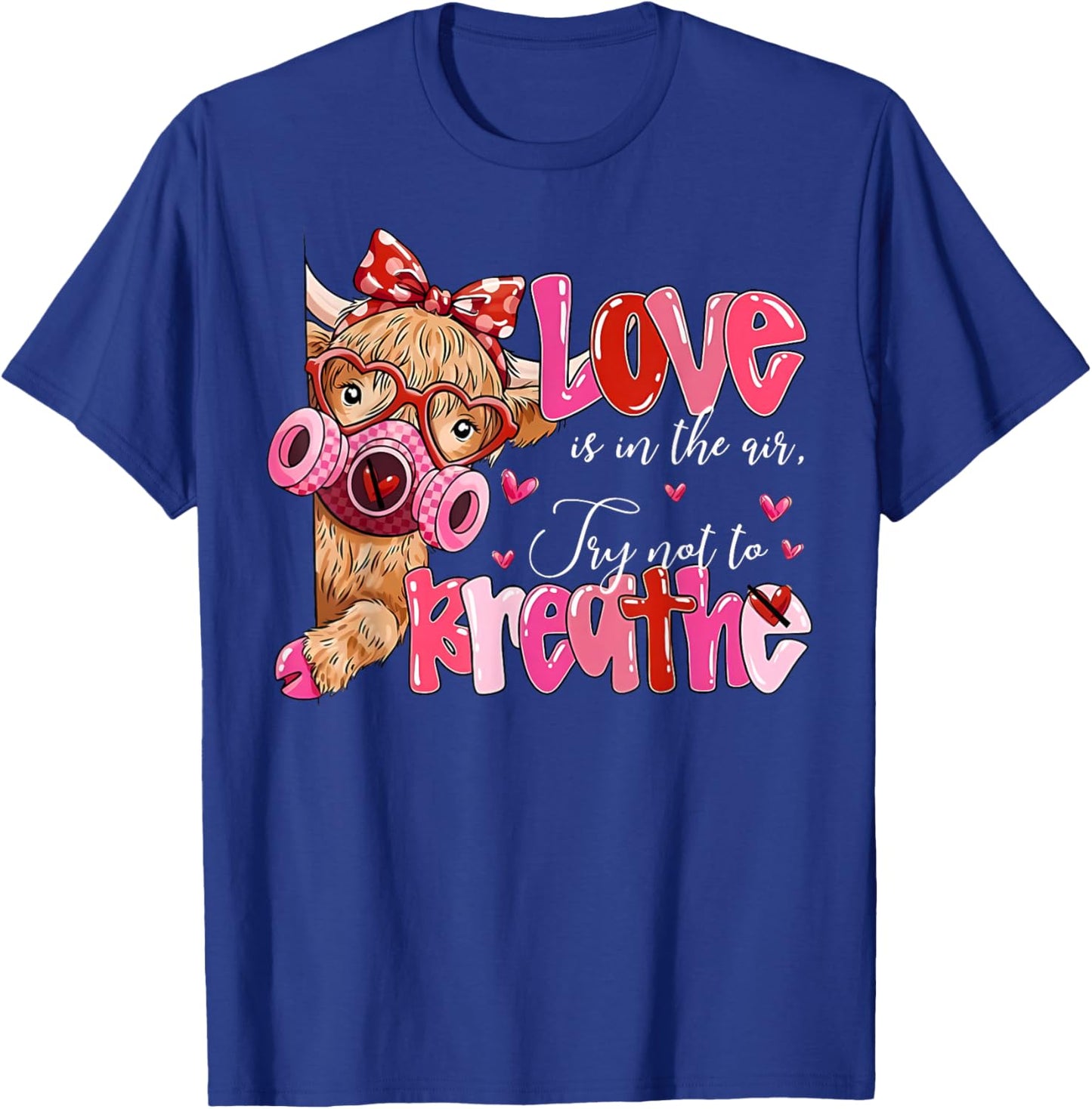 Love is in The Air Try Not to Breathe Funny Anti Valentines T-Shirt - T-Shirt | Royal