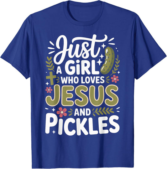 Just A Girl Who Loves Jesus and Pickles T-Shirt - T-Shirt | Royal