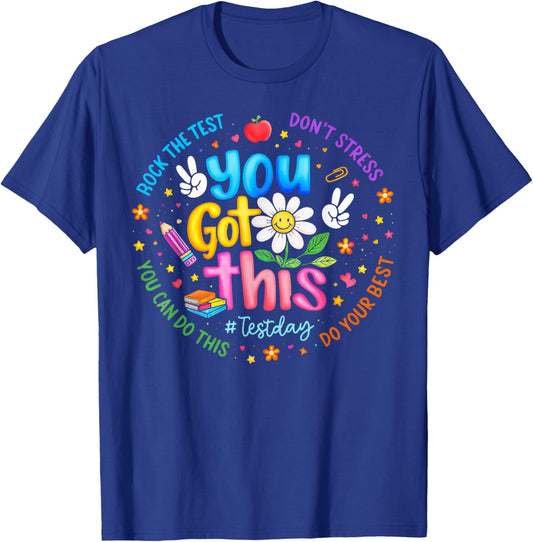 Test Day You Got This Don't Stress Teacher Student T-Shirt - T-Shirt | Royal