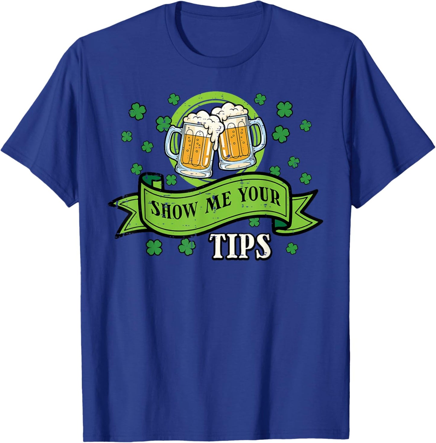 St Patricks Day Waiter Show Me Your Tips Saint Paddys Men T-Shirt - T-Shirt | Royal