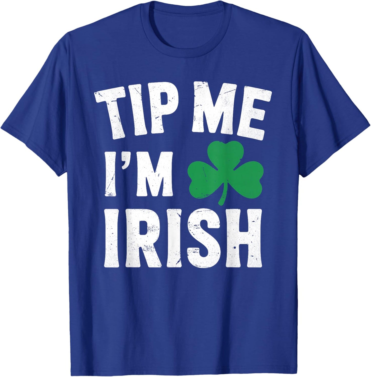 Tip me I'm Irish, Bartender Waitress St Patricks Day T-Shirt - T-Shirt | Royal
