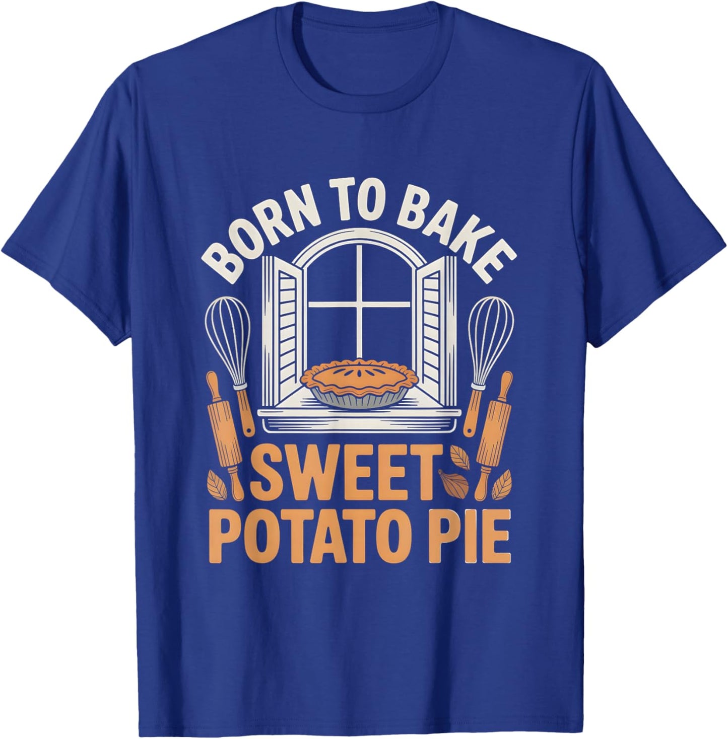 Born to Bake Sweet Potato Pie Baking Dessert Lover T-Shirt - T-Shirt | Royal