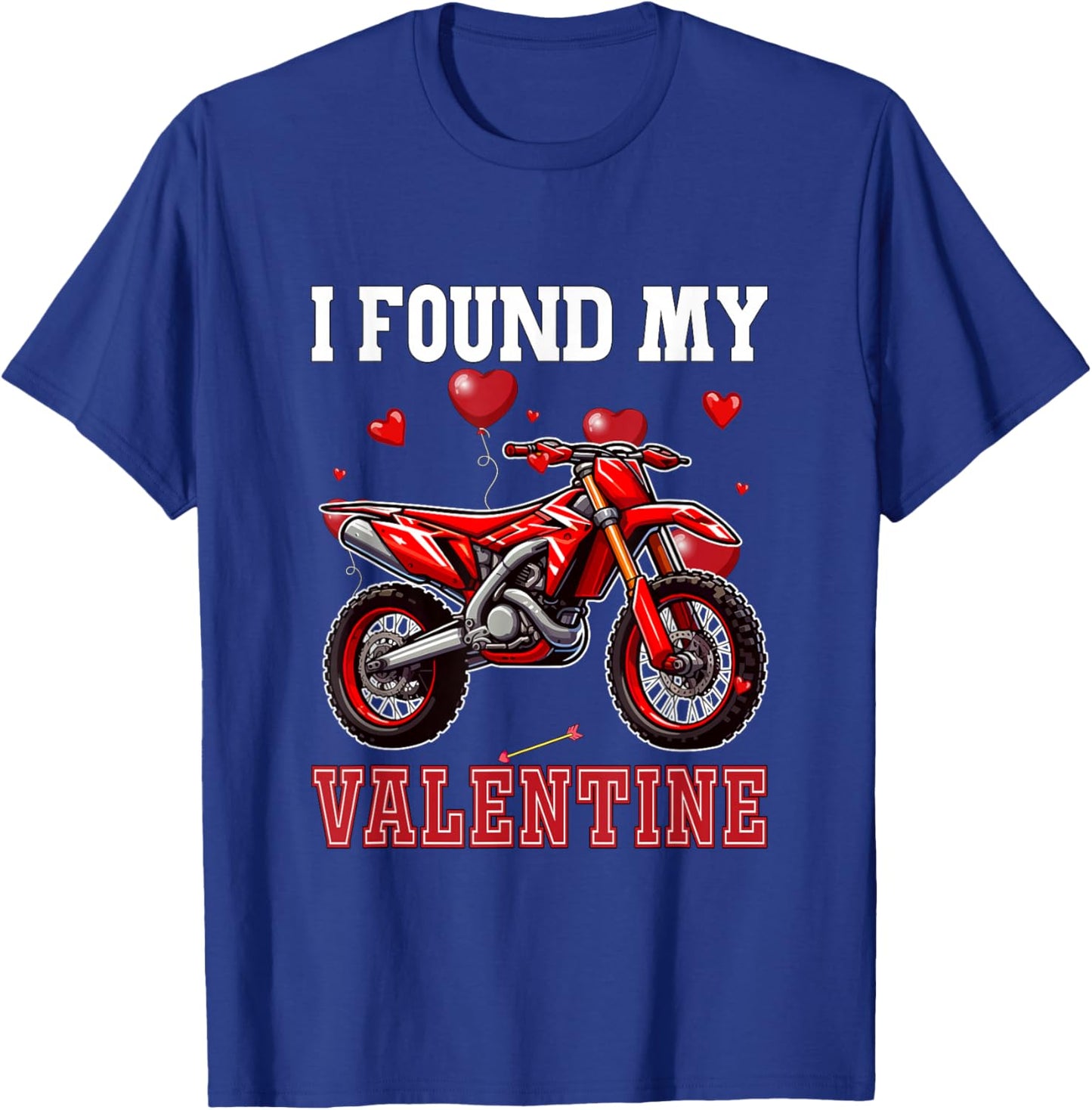 I Found My Valentine Dirt Bike Funny Biker Cute Hearts T-Shirt - T-Shirt | Royal
