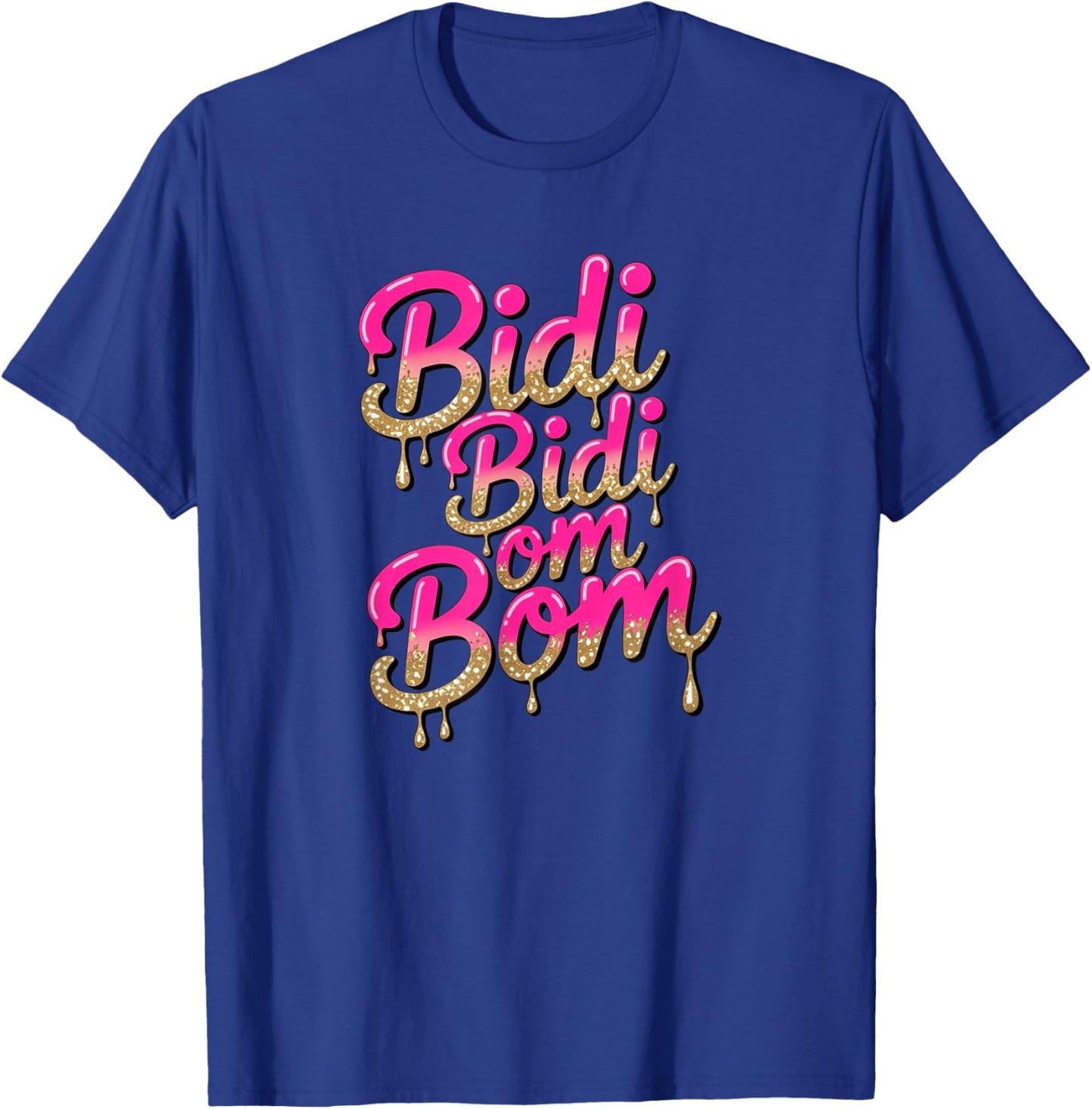 Bidi Bidi Bom Bom Latina Dance & Music Design T-Shirt - T-Shirt | Royal