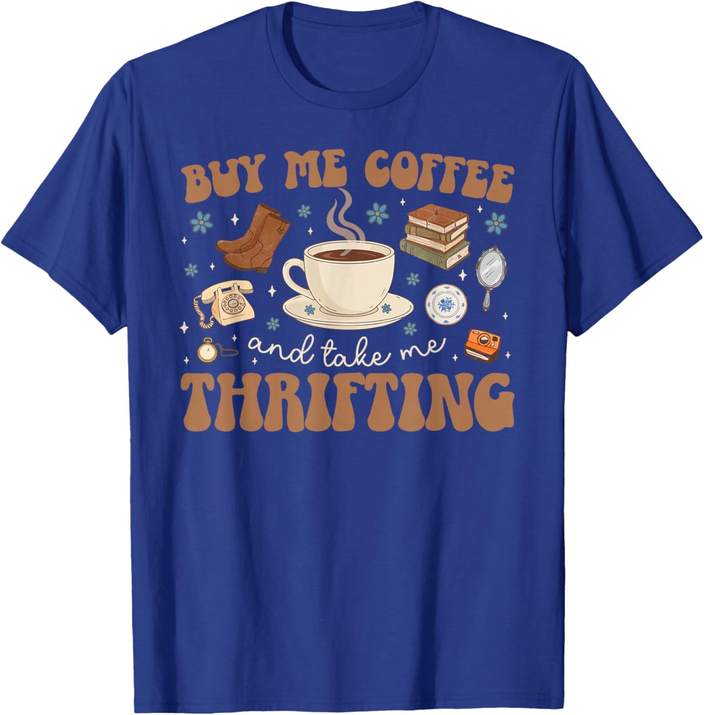 Coffee and Thrifting Thrift Thrifter Thrift Store T-Shirt - T-Shirt | Royal